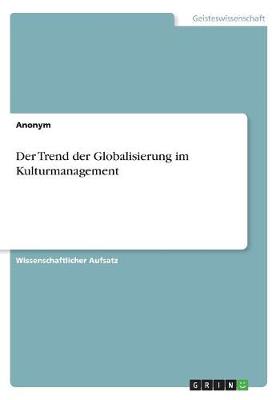 Book cover for Der Trend der Globalisierung im Kulturmanagement