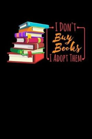 Cover of I Don't Buy Books I Adopt Them