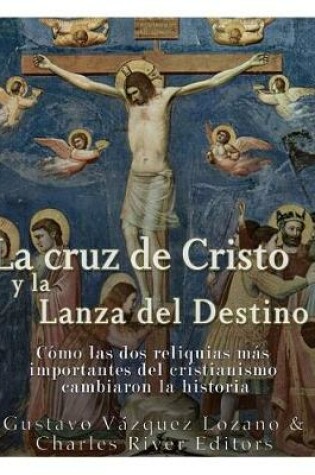 Cover of La cruz de Cristo y la Lanza del Destino