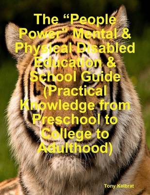 Book cover for The "People Power" Mental & Physical Disabled Education & School Guide (Practical Knowledge from Preschool to College to Adulthood)