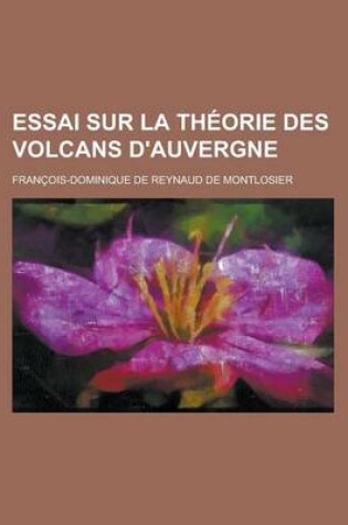 Cover of Essai Sur La Theorie Des Volcans D'Auvergne