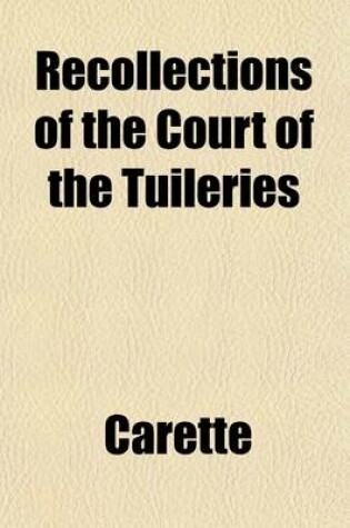 Cover of Recollections of the Court of the Tuileries