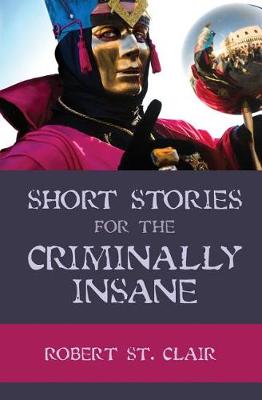 Book cover for Short Stories For the Criminally Insane