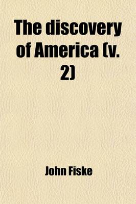 Book cover for The Discovery of America (Volume 2); With Some Account of Ancient America and the Spanish Conquest