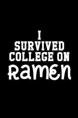 Book cover for I Survived College On Ramen