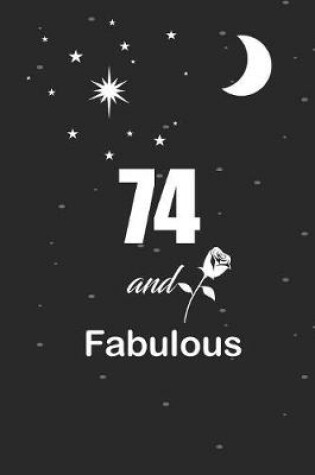 Cover of 74 and fabulous