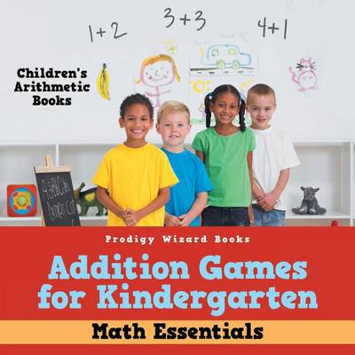 Book cover for Addition Games for Kindergarten Math Essentials Children's Arithmetic Books