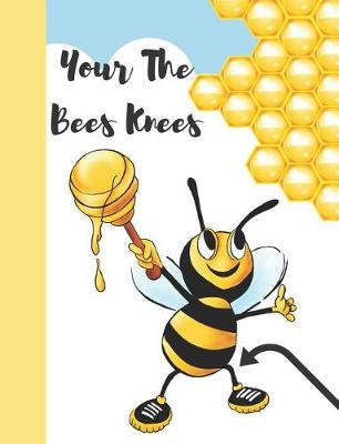 Book cover for Your the Bees Knees