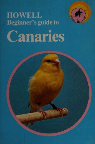 Cover of Howell Beginners Guide Canaries