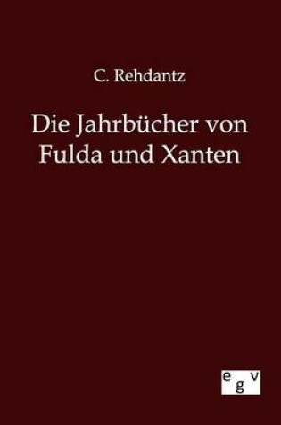 Cover of Die Jahrbucher von Fulda und Xanten