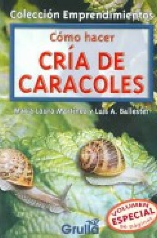 Cover of Como Hacer Cria de Caracoles