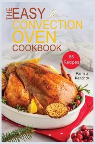 Cover of The Easy Convection Oven Cookbook