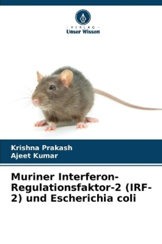 Cover of Muriner Interferon-Regulationsfaktor-2 (IRF-2) und Escherichia coli