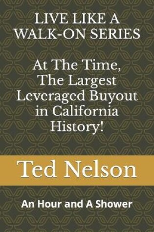 Cover of At The Time, The Largest Leveraged Buyout in California History!