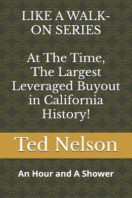 Book cover for At The Time, The Largest Leveraged Buyout in California History!