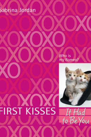 Cover of First Kisses 4: It Had to Be You