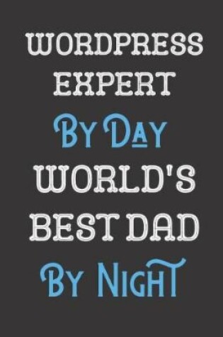 Cover of Wordpress Expert By Day World's Best Dad By Night