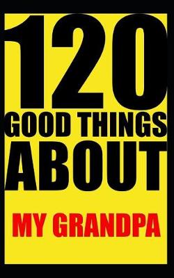 Book cover for 120 good things about my grandpa