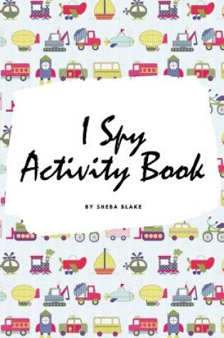 Cover of I Spy Transportation Activity Book for Kids (8x10 Puzzle Book / Activity Book)