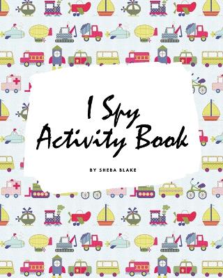 Book cover for I Spy Transportation Activity Book for Kids (8x10 Puzzle Book / Activity Book)