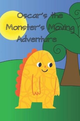 Cover of Oscar The Monster's Moving Adventure