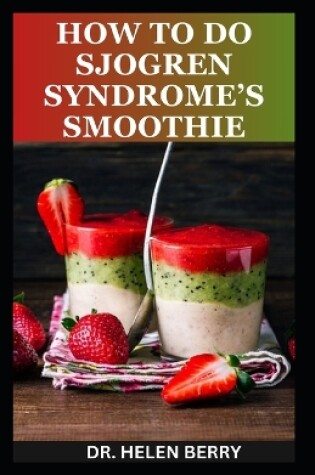 Cover of How to Do Sjogren Syndrome's Smoothies