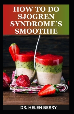Book cover for How to Do Sjogren Syndrome's Smoothies