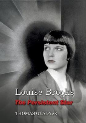 Book cover for Louise Brooks, the Persistent Star