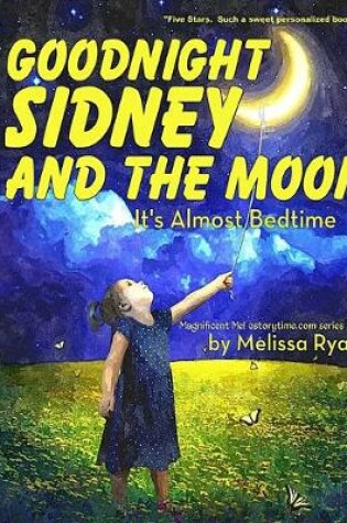 Cover of Goodnight Sidney and the Moon, It's Almost Bedtime