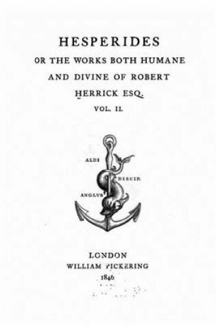 Cover of Hesperides or The Works Both Humane and Divine of Robert Herrick ESQ. - Vol. II