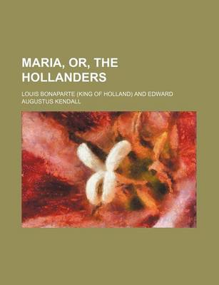 Book cover for Maria, Or, the Hollanders