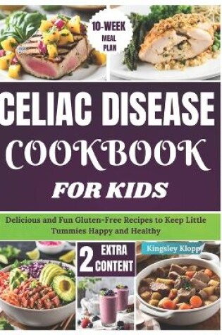 Cover of Celiac Disease Cookbook For Kids