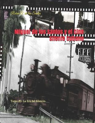 Book cover for Miguel de los Santos y el Cine Silente Cubano