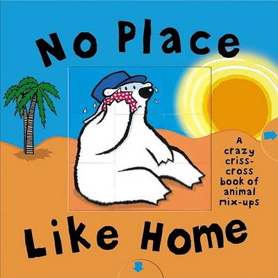 Book cover for No Place Like Home: Criss Cross Book of Opposites