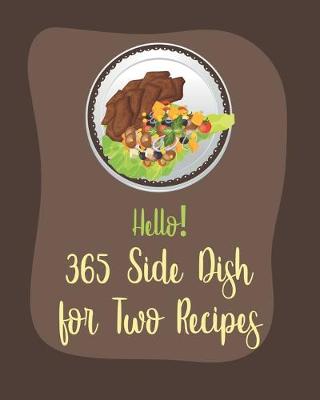 Book cover for Hello! 365 Side Dish for Two Recipes