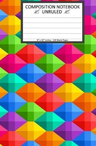 Cover of Unruled Composition Notebook 8" x 10". 120 Pages. Geometric Diamond Like Pattern