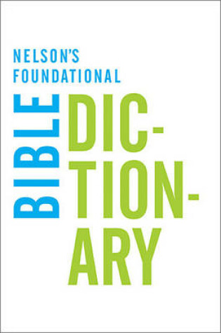 Cover of Nelson's Foundational Bible Dictionary with the New King James Version Bible