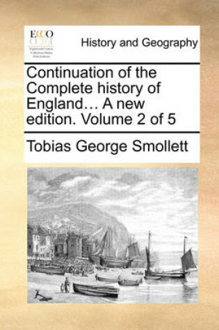 Cover of Continuation of the Complete History of England... a New Edition. Volume 2 of 5