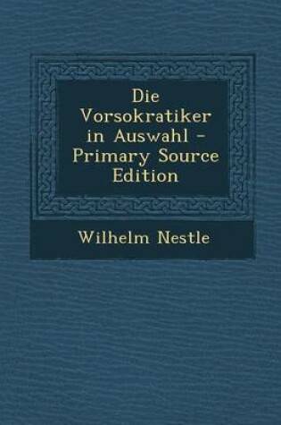 Cover of Die Vorsokratiker in Auswahl - Primary Source Edition