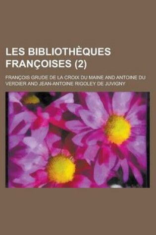 Cover of Les Bibliotheques Francoises (2 )