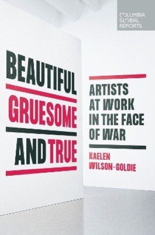 Cover of Beautiful, Gruesome, and True