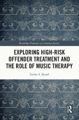 Cover of Exploring High-risk Offender Treatment and the Role of Music Therapy