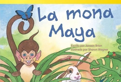 Book cover for La mona Maya (Maya Monkey) (Spanish Version)