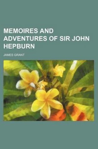 Cover of Memoires and Adventures of Sir John Hepburn