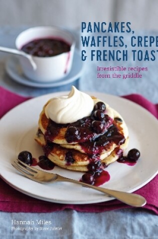 Cover of Pancakes, Waffles, Crêpes & French Toast