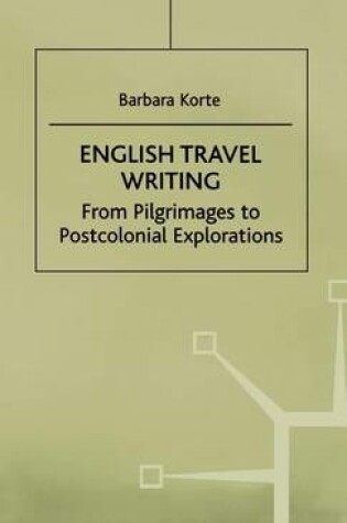 Cover of English Travel Writing From Pilgrimages To Postcolonial Explorations