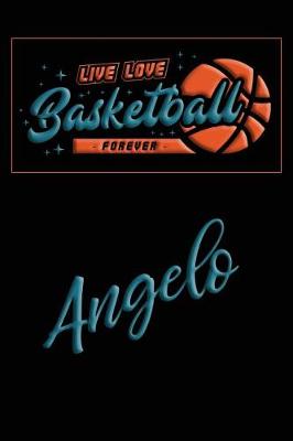Book cover for Live Love Basketball Forever Angelo