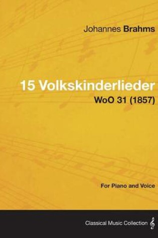 Cover of 15 Volkskinderlieder - For Piano and Voice WoO 31 (1857)