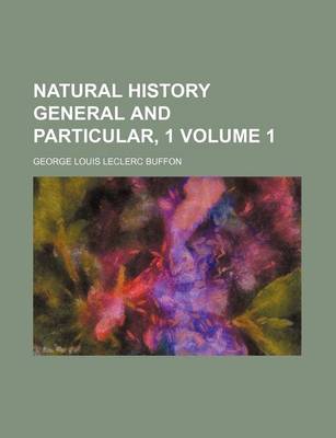 Book cover for Natural History General and Particular, 1 Volume 1