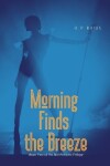 Book cover for Morning Finds the Breeze